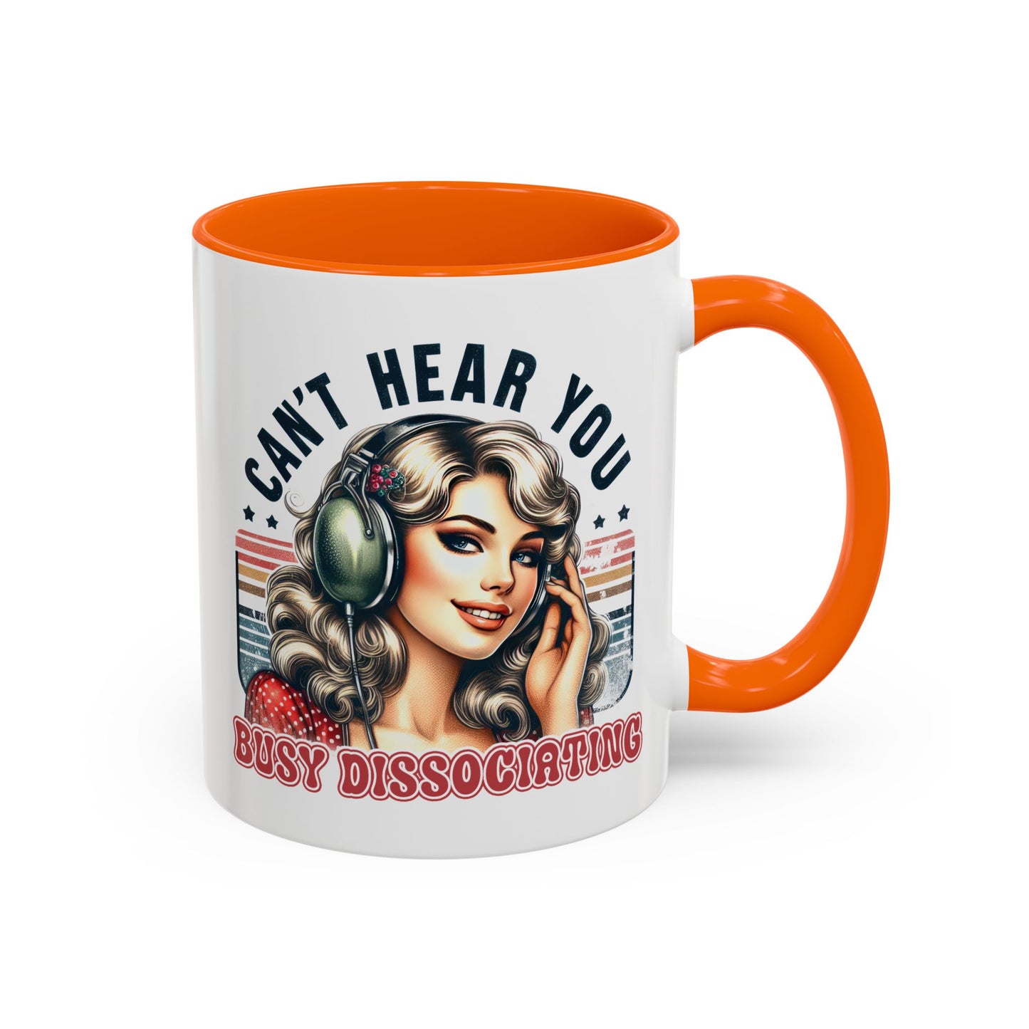 Humor Mug - Can't Hear You Busy Dissociating