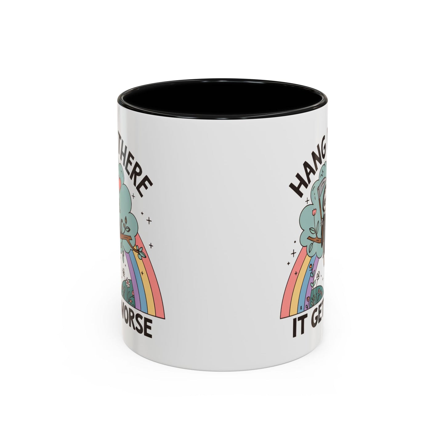 Humor Mug - Hang in There It Gets Worse
