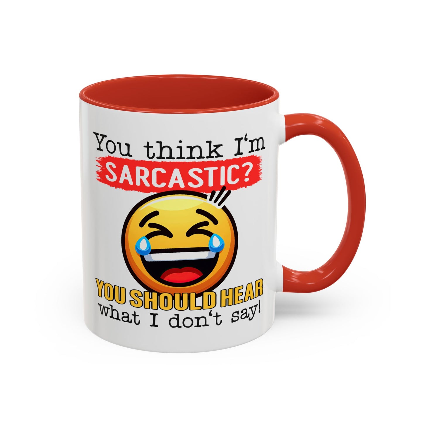 Humor Mug - You Think I'm Sarcastic Emoji