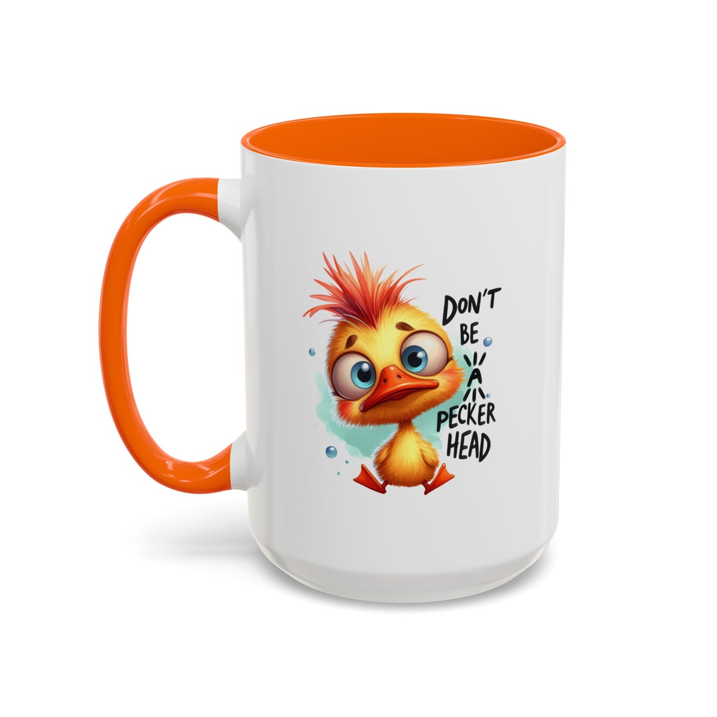 Humor Mug - Don't Be a Pecker head