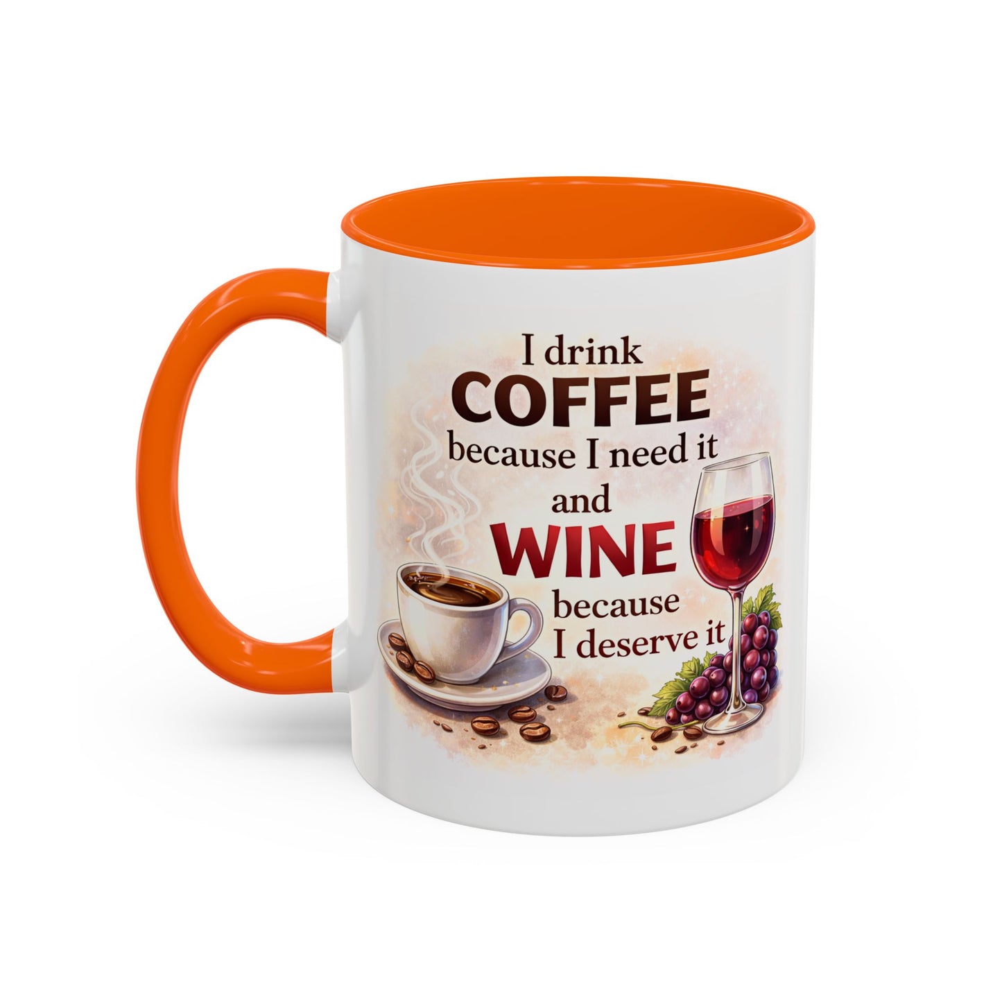 Humor Mug - I Drink Coffee Because I Need It