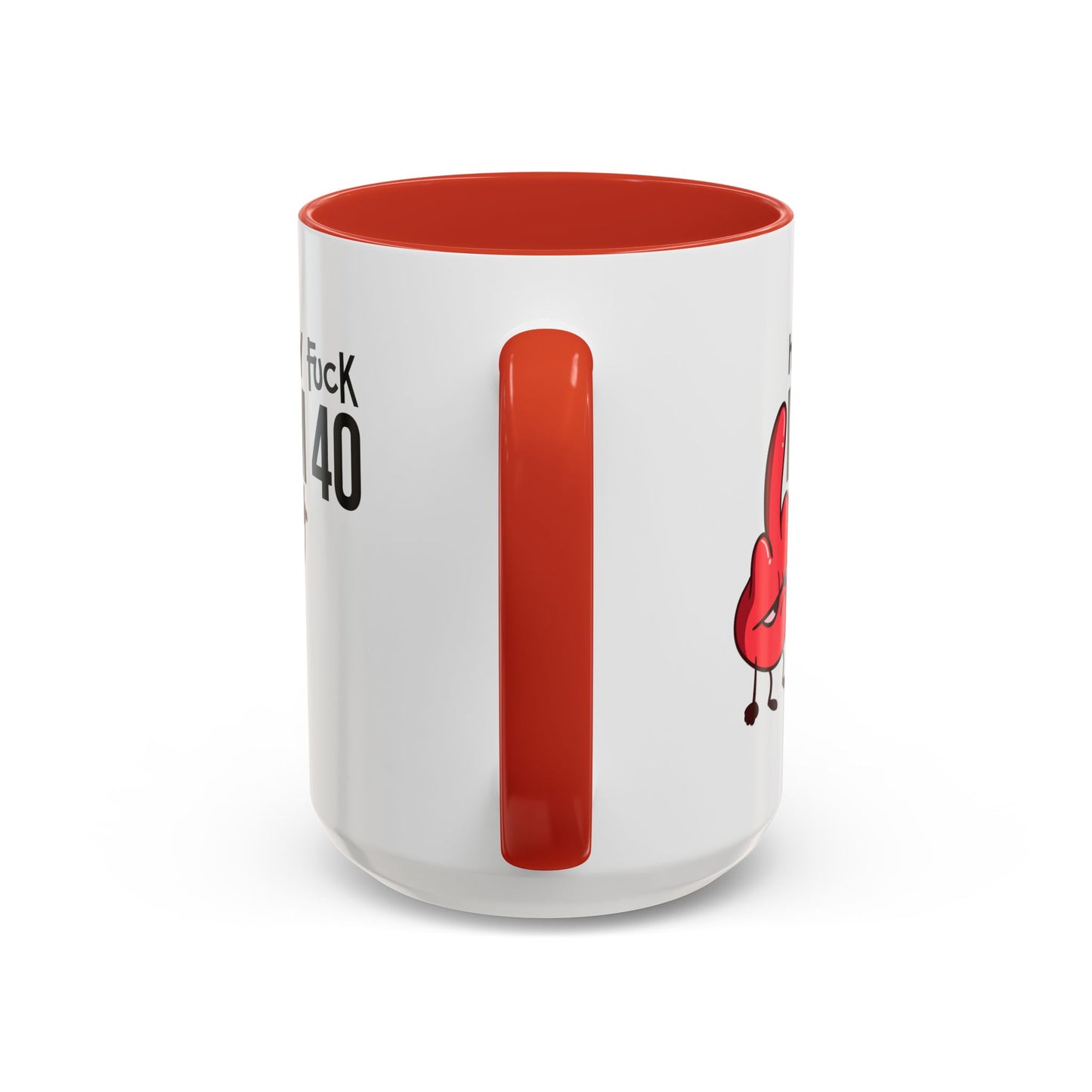 Adult Mug - Holy Fuck I'm Fourty