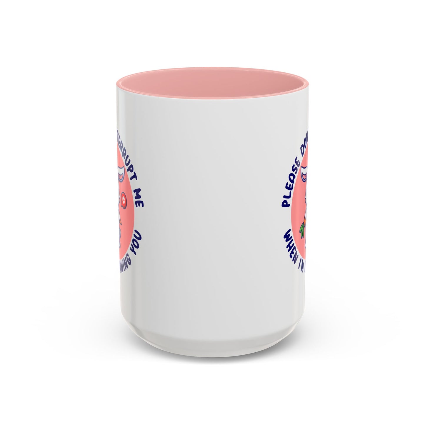 Humor Mug - Please Don't Interrupt Me