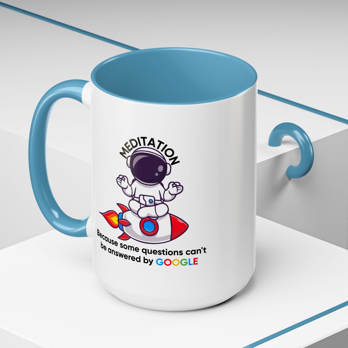 Humor Mug - Meditation Because Some Questions Can't Be Answered By Google