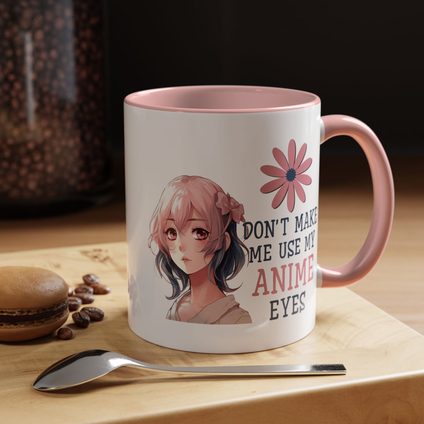 Humor Mug - Don't Make Me Use My Anime Eyes