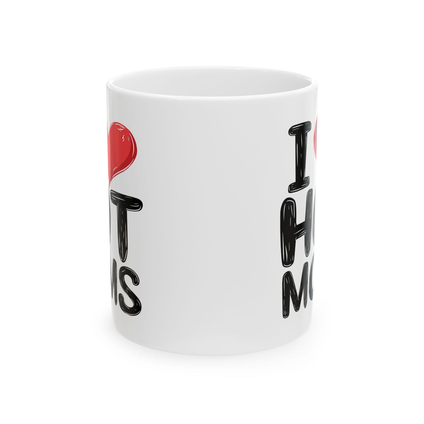 Humor Mug - I Love Hot Moms