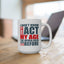 Adult Mug - I Don't Know How To Act My Age