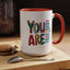 Motivation Mug - You Are