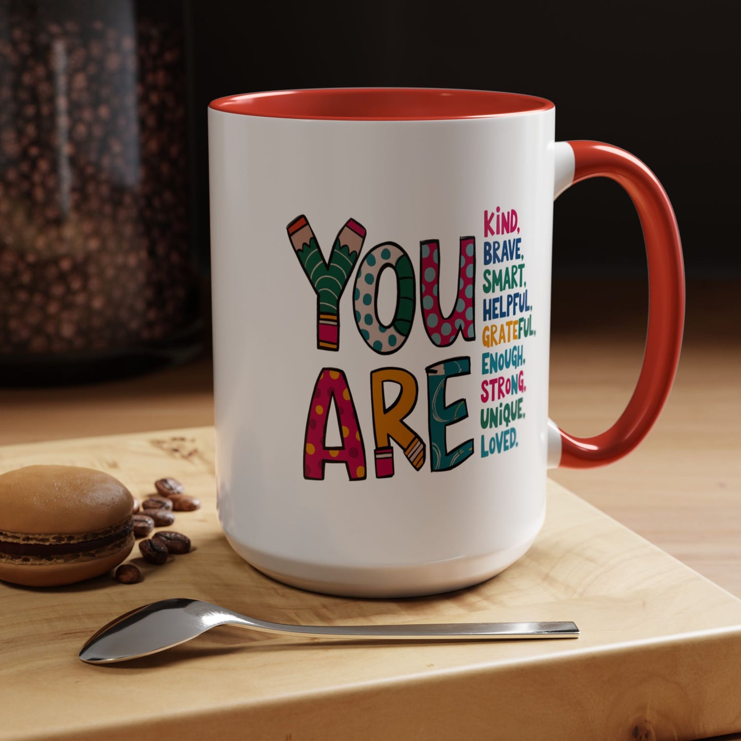 Motivation Mug - You Are