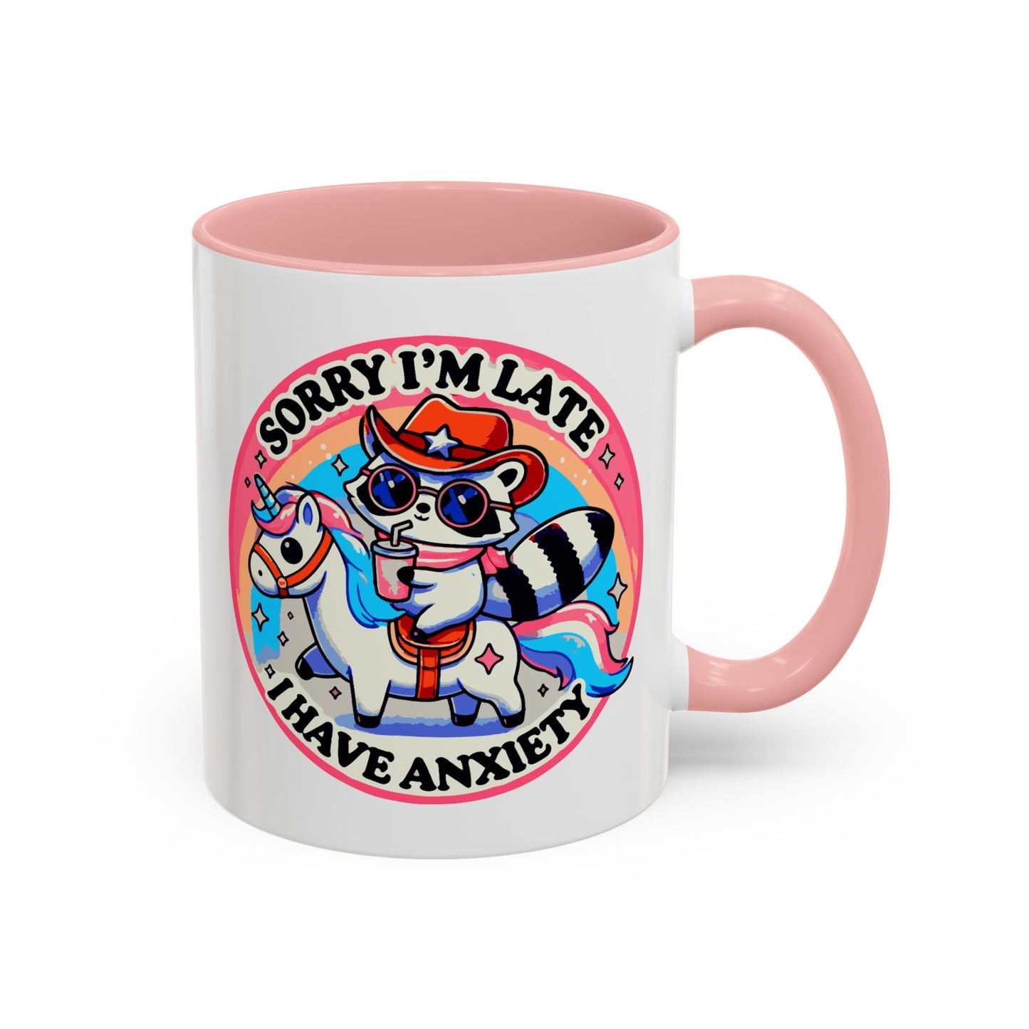 Humor Mug - Sorry I'm Late I Have Anxiety