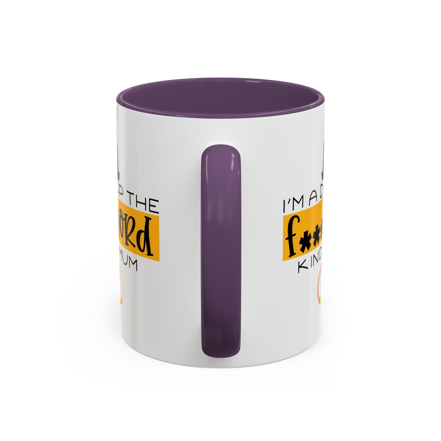 Adult Mug - I'm a Drop The F Word Kinda Mom