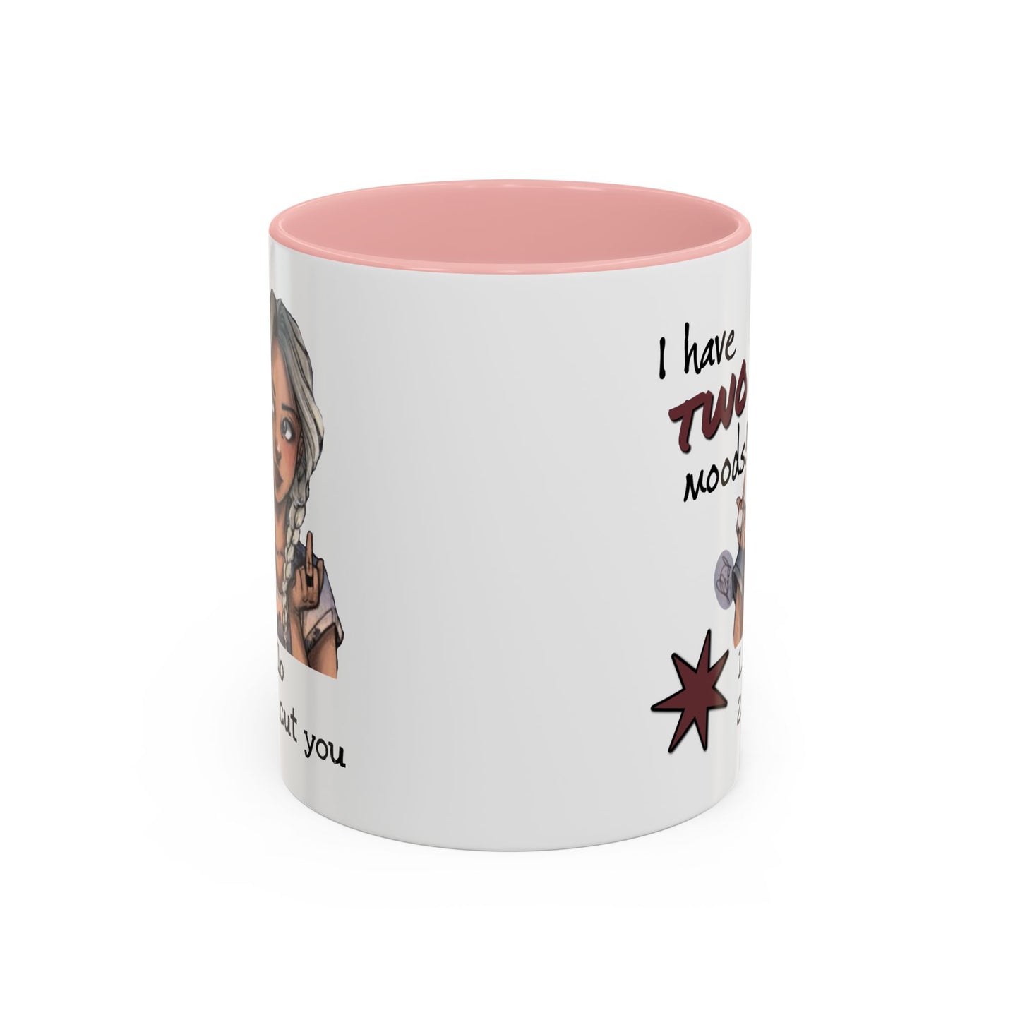 Humor Mug - I Have Two Moods