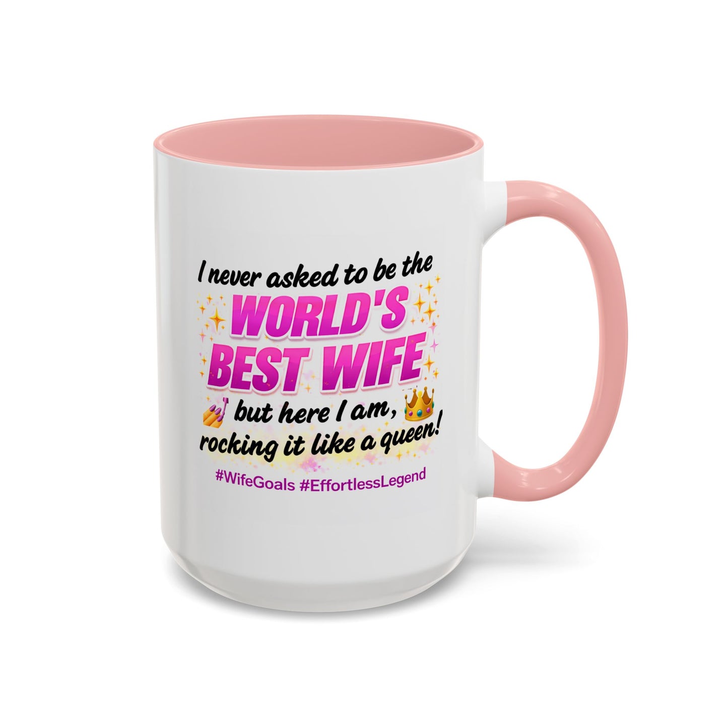 Anniversary Mug - I Never Asked To Be The World's Best Wife