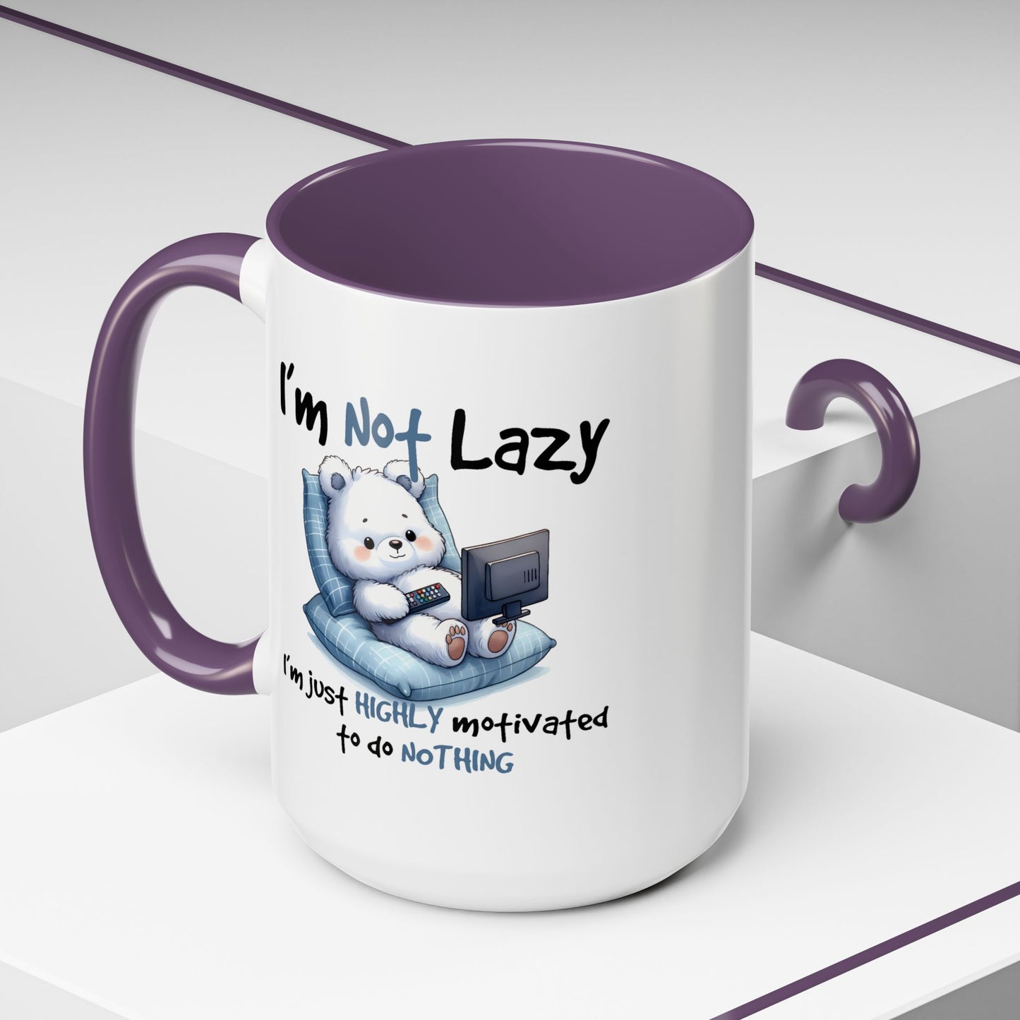 Humor Mug - I'm Not Lazy