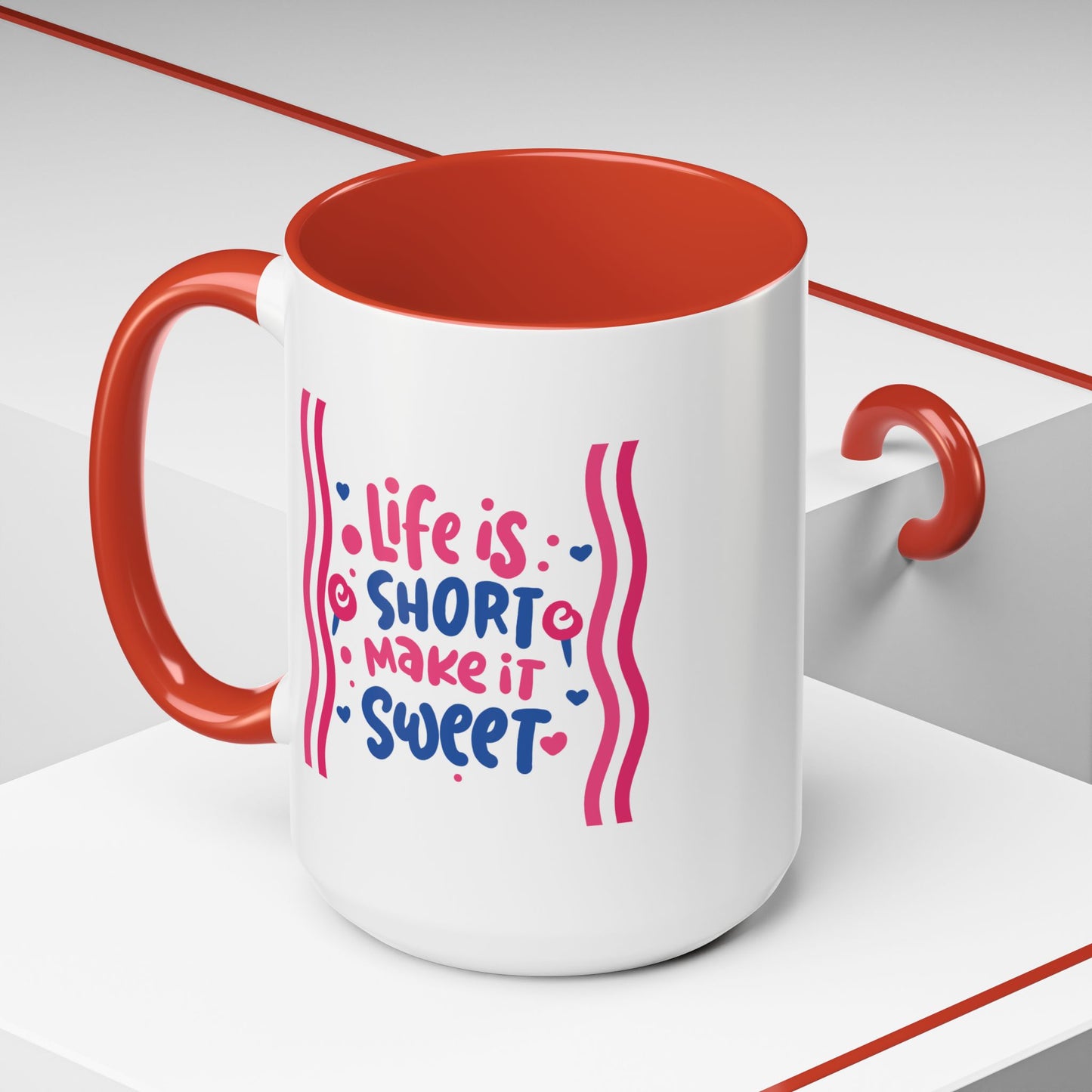 Motivation Mug - Life is Short Make it Sweet