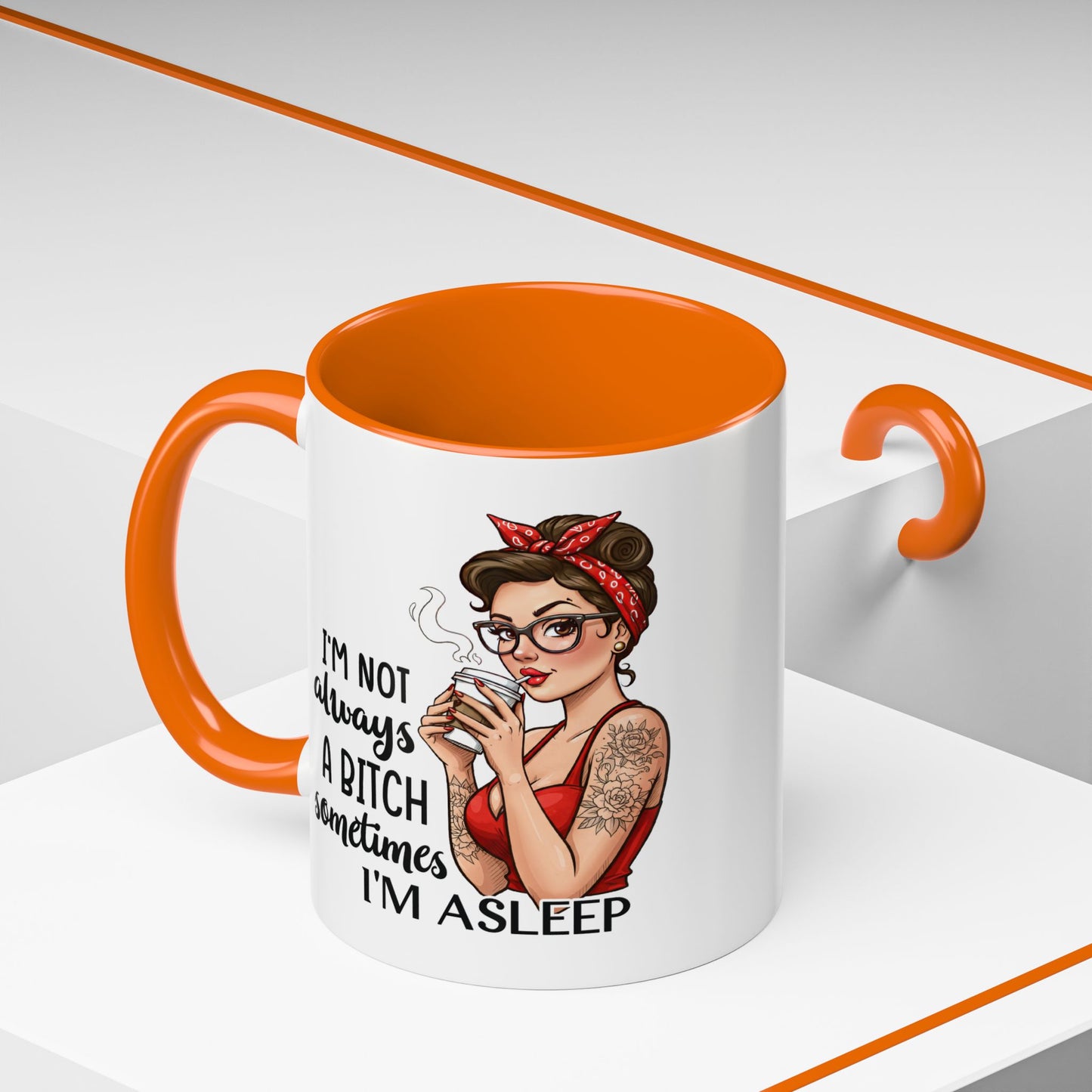 Humor Mug - I'm Not Always a Bitch