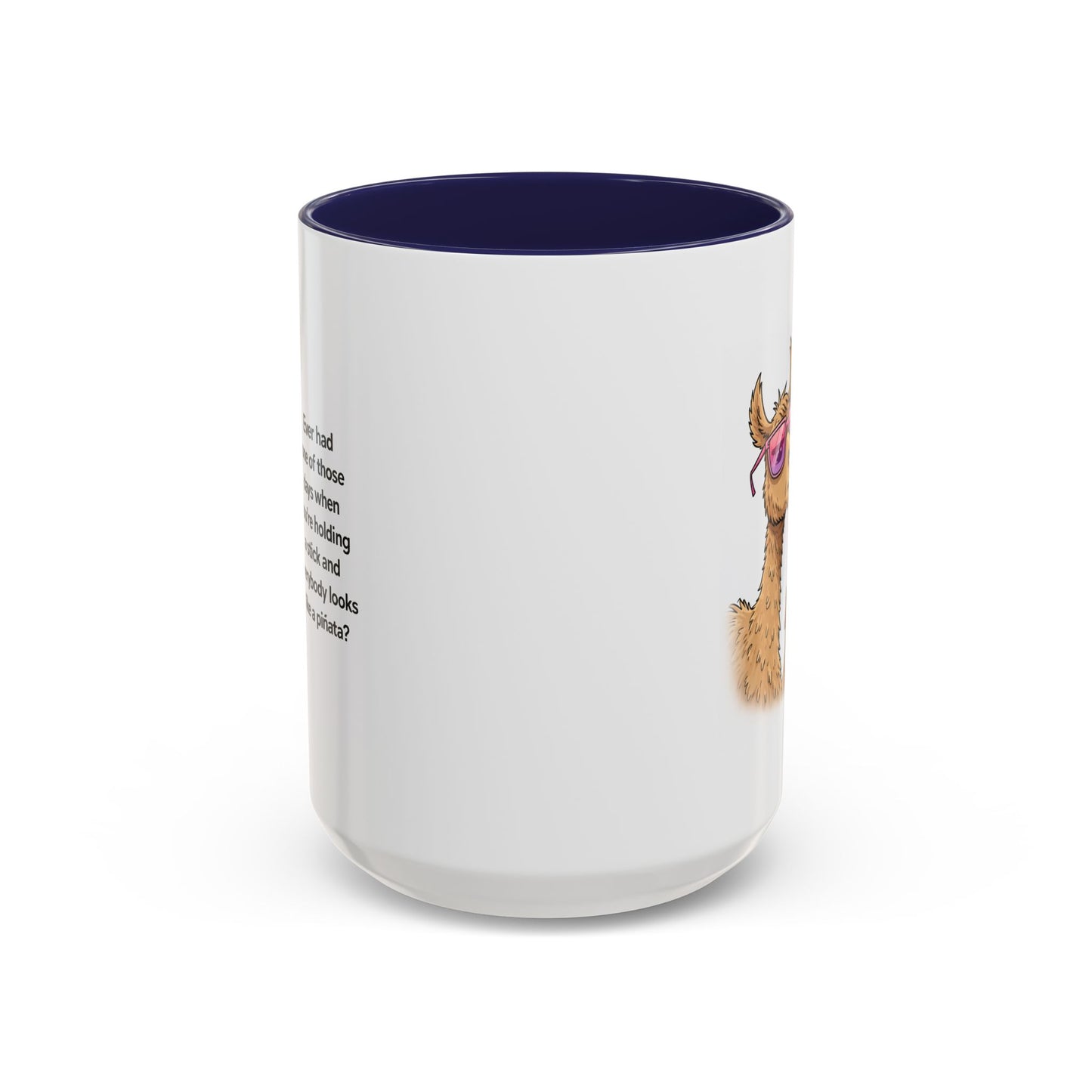 Humor Mug - Ever Have One Of Those Days