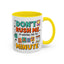 Humor Mug - Don't Rush Me