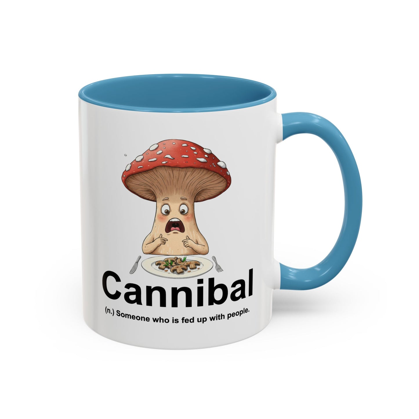Humor Mug - Cannibal Someone Who Is