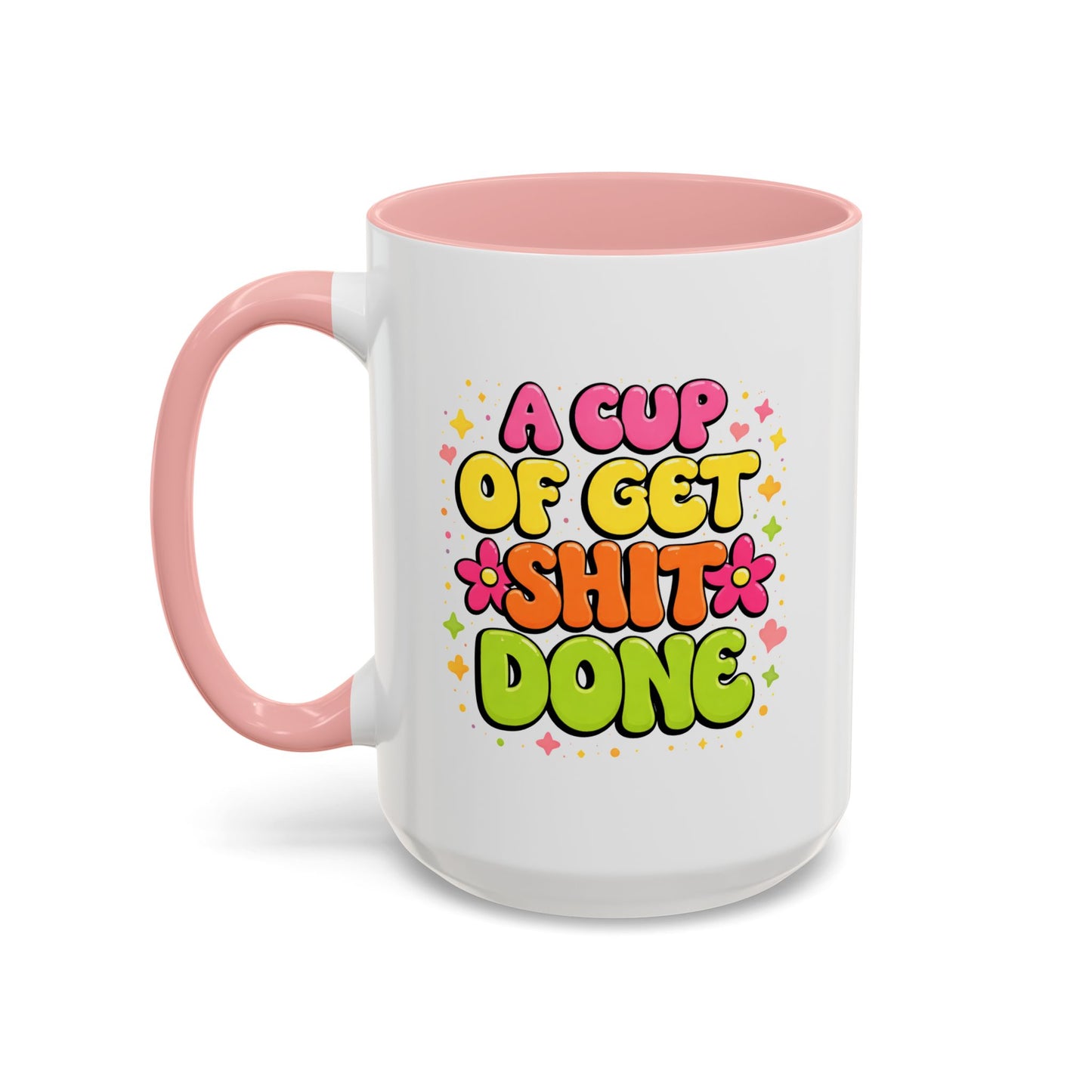 Humor Mug - A Cup of Get Shit Done