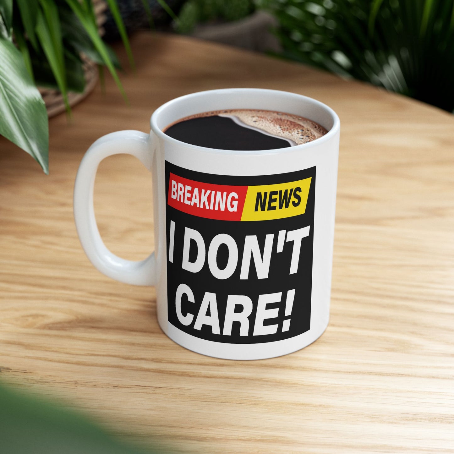 Adult Mug - Breaking News I Don't Care