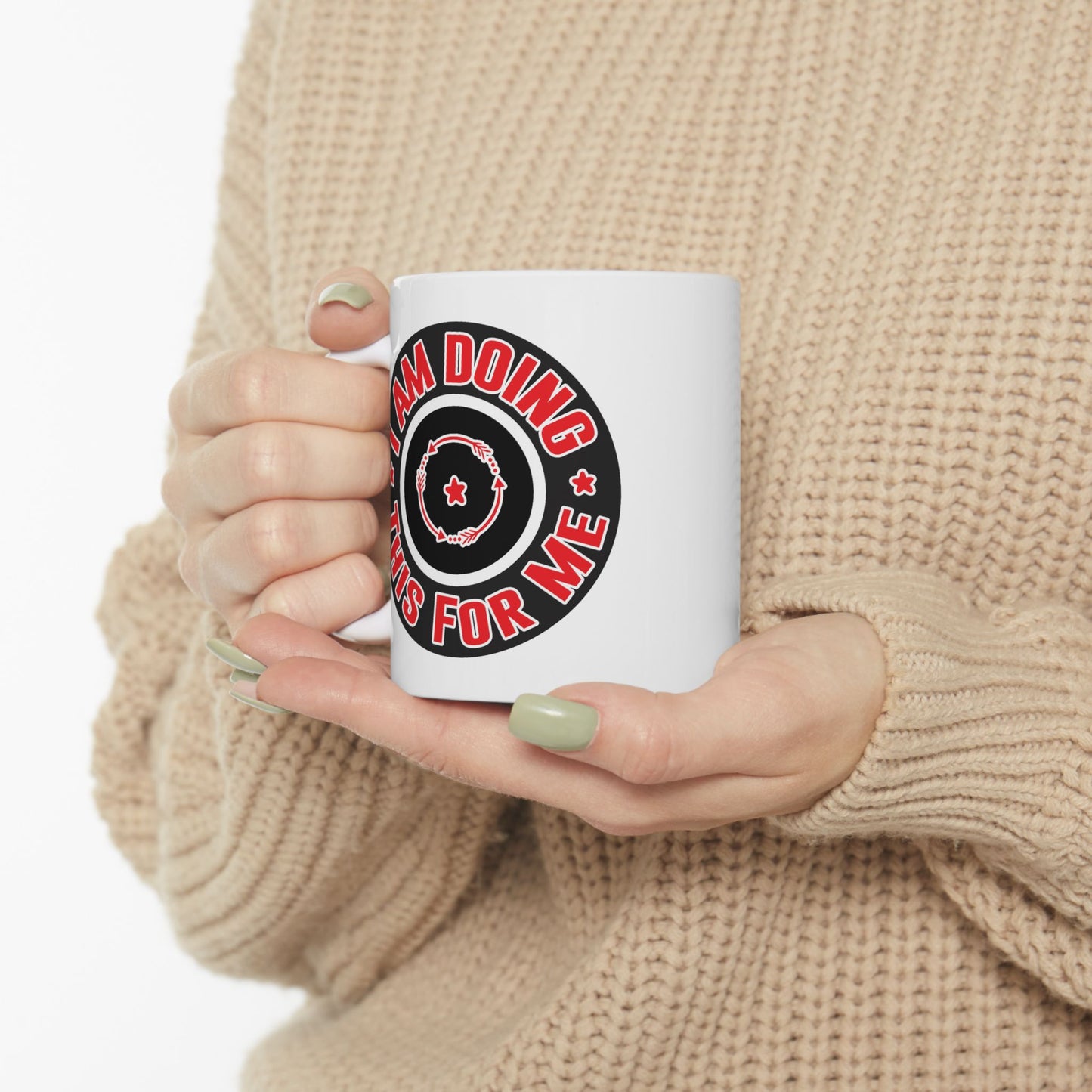 Motivation Mug - I Am Doing This For Me Badge