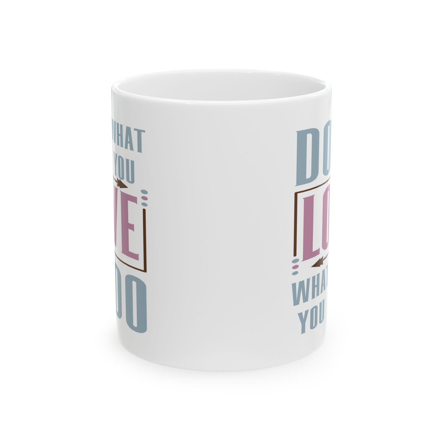 Motivation Mug - Do What You Love What You Do Muriel