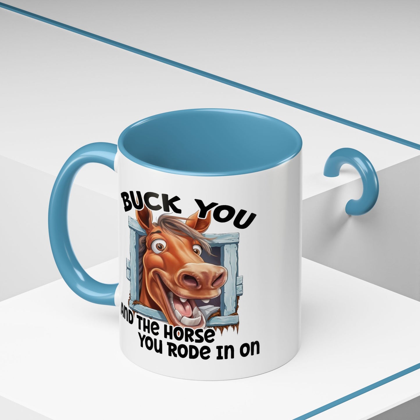 Humor Mug - Buck You and The Horse