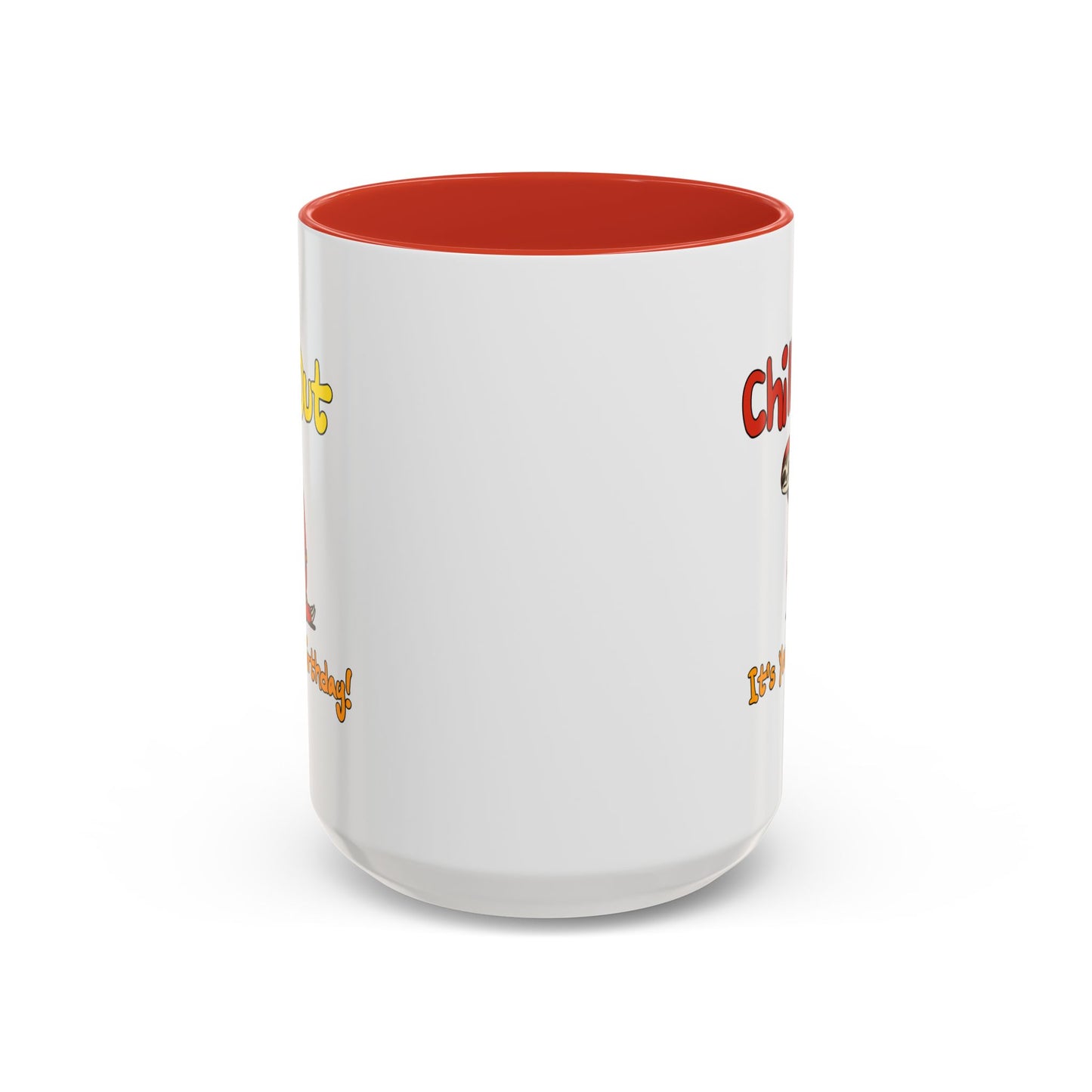 Birthday Mug - Chill Out It's Your Birthday