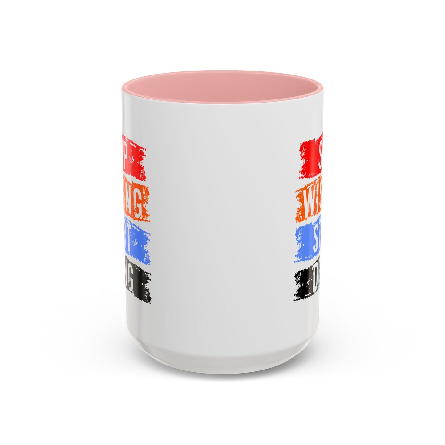 Motivation Mug - Stop Wishing Start Doing
