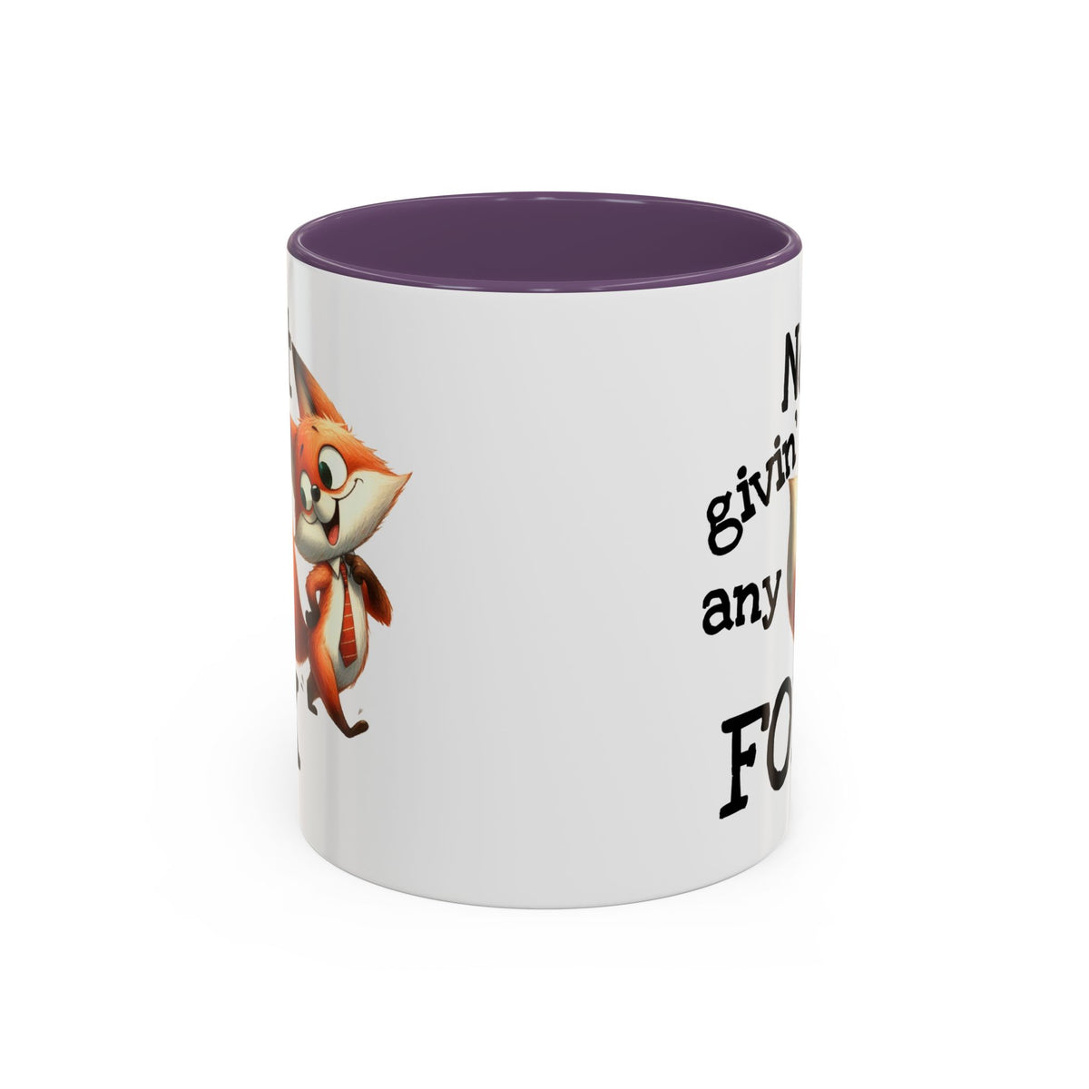 Humor Mug - Not Givin Any Fox
