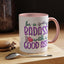 Humor Mug - Be a Badass With a Good Ass