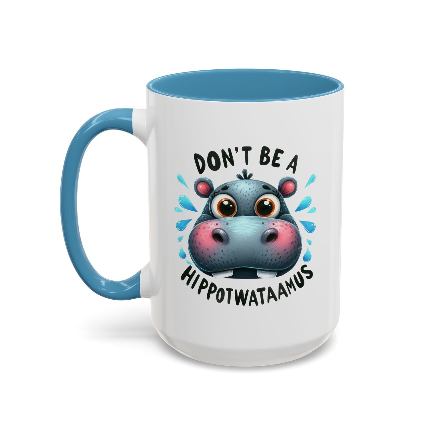 Humor Mug - Don't Be a Hippotwataamus