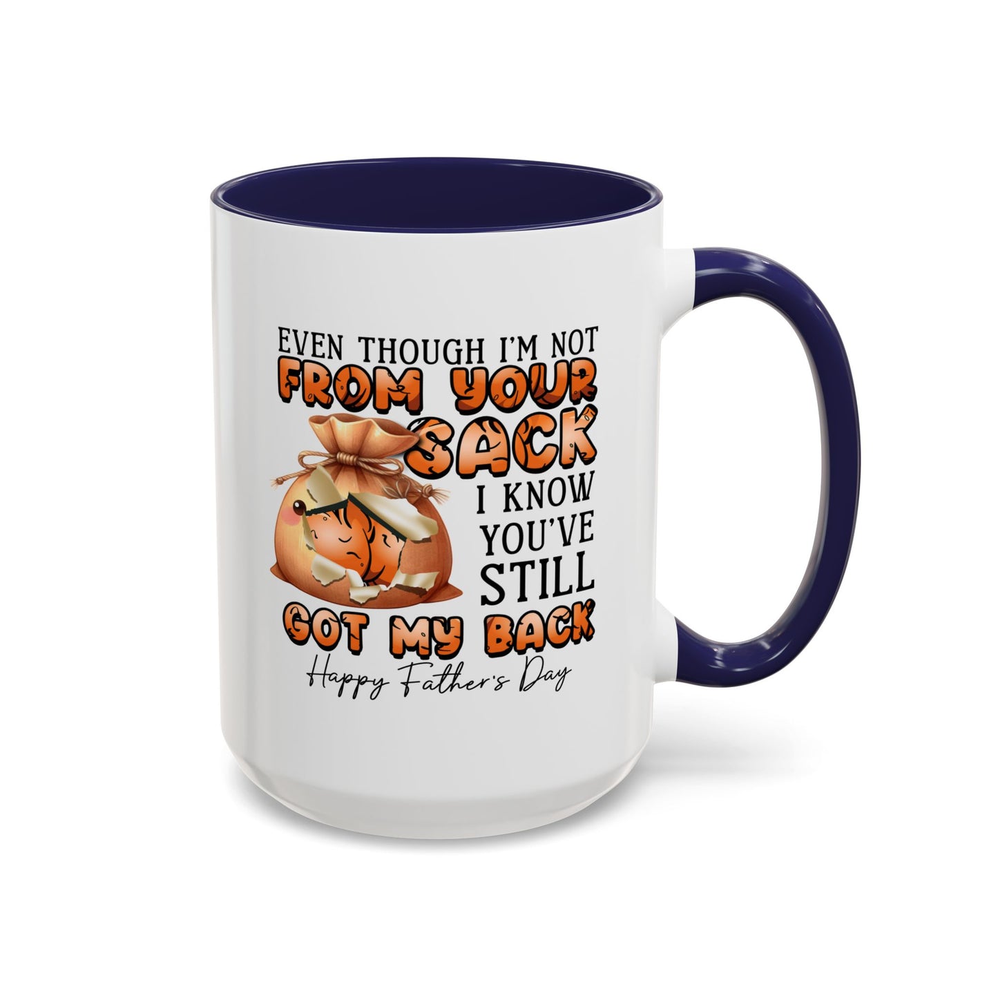 Father's Day Mug - Even Though I'm Not
