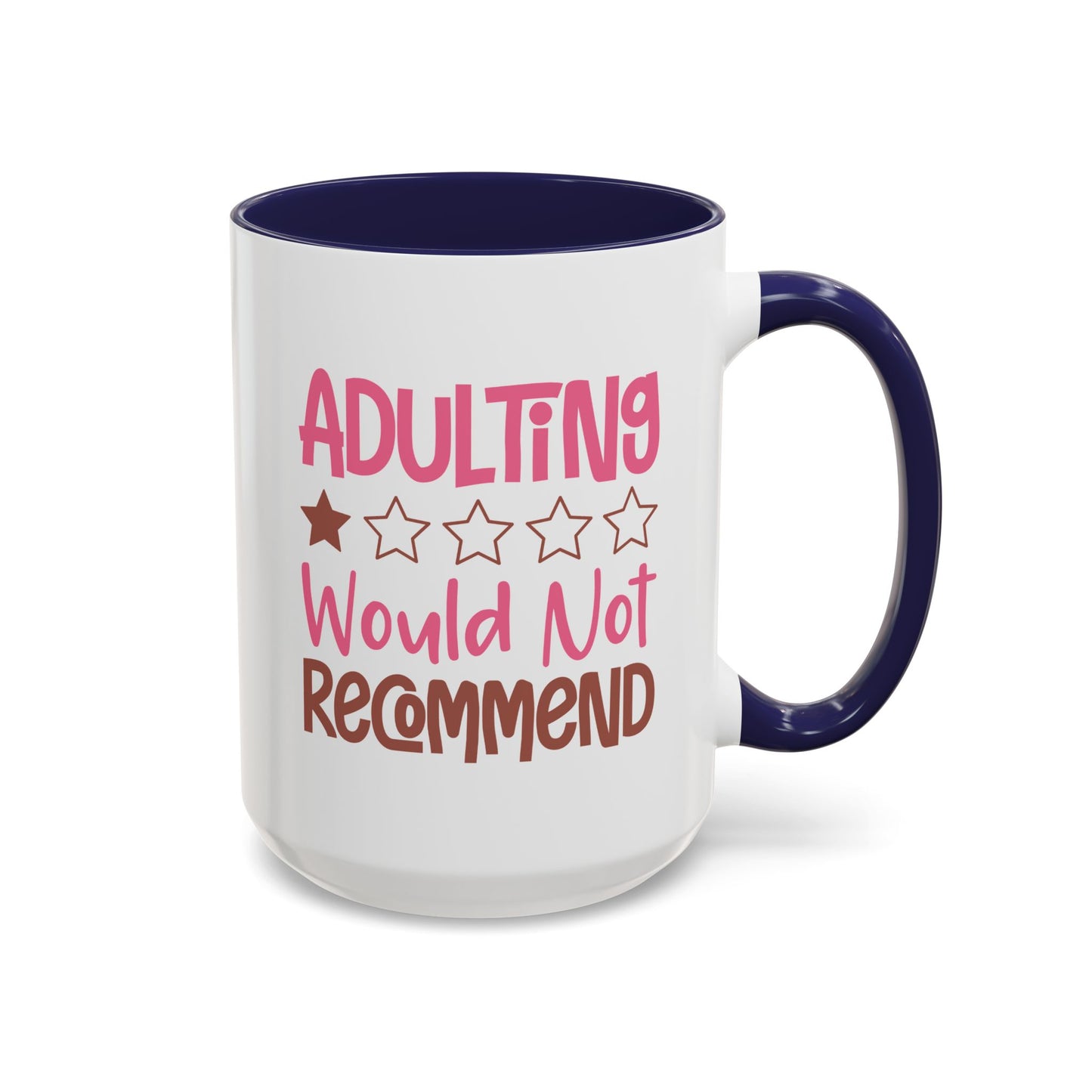 Humor Mug - Adulting Would Not Recommend