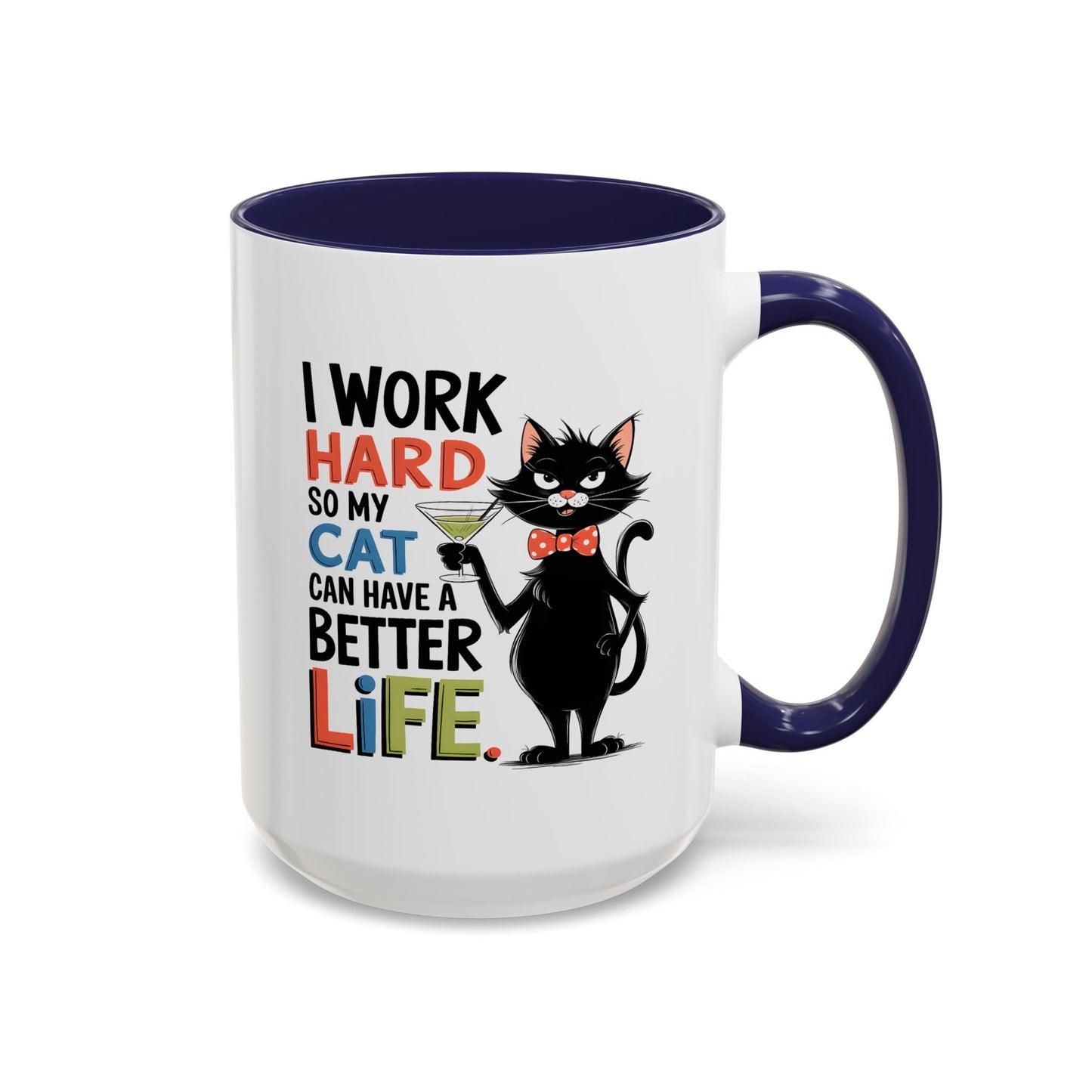 Humor Mug - I Work Hard So My Cat