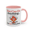 Humor Mug - You Can Do Anything