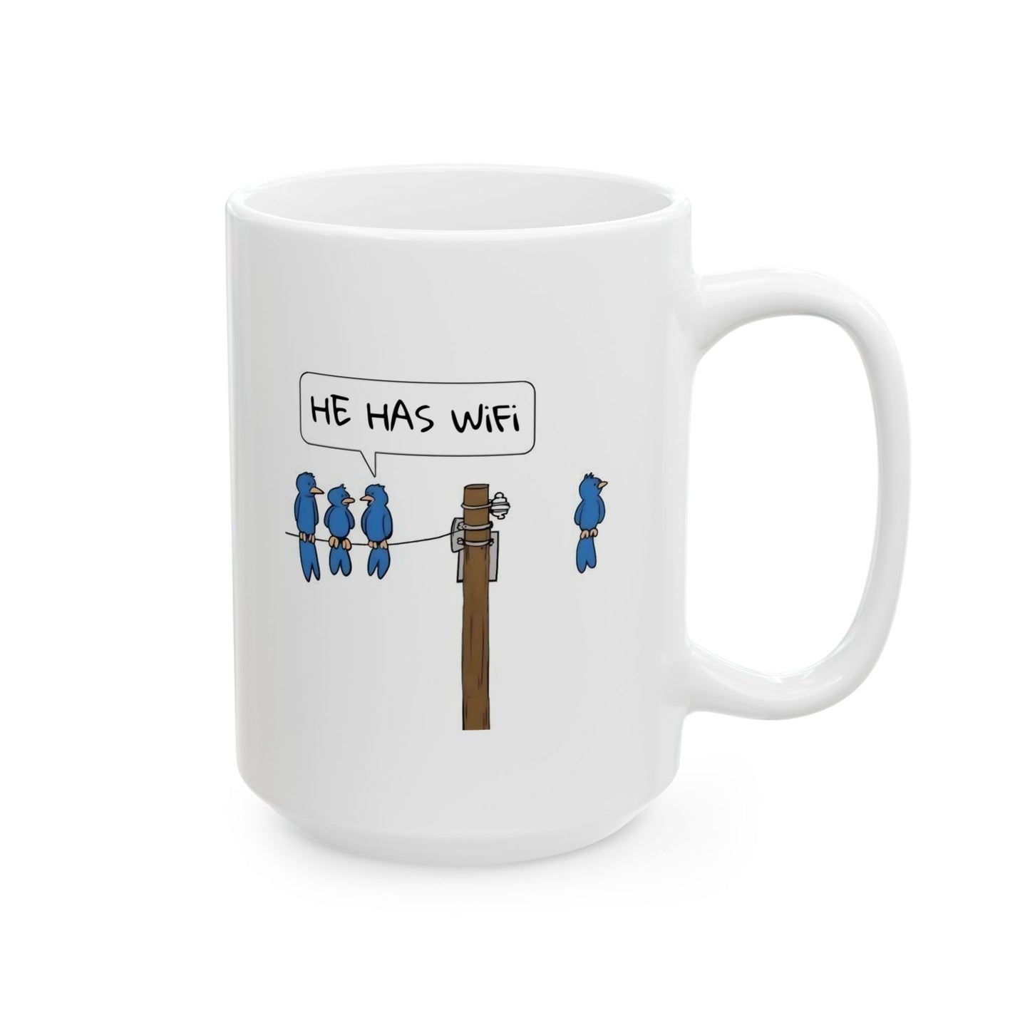 Humor Mug - He Has WiFi