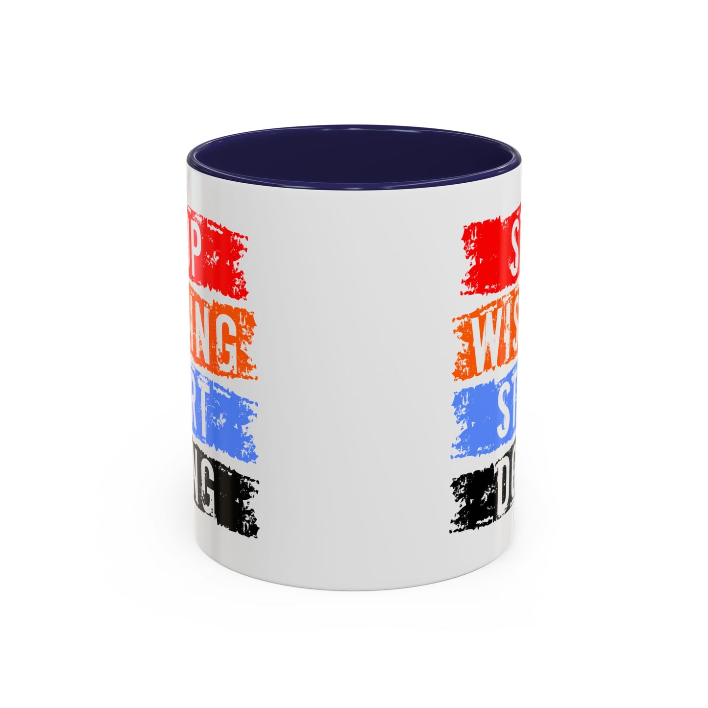 Motivation Mug - Stop Wishing Start Doing