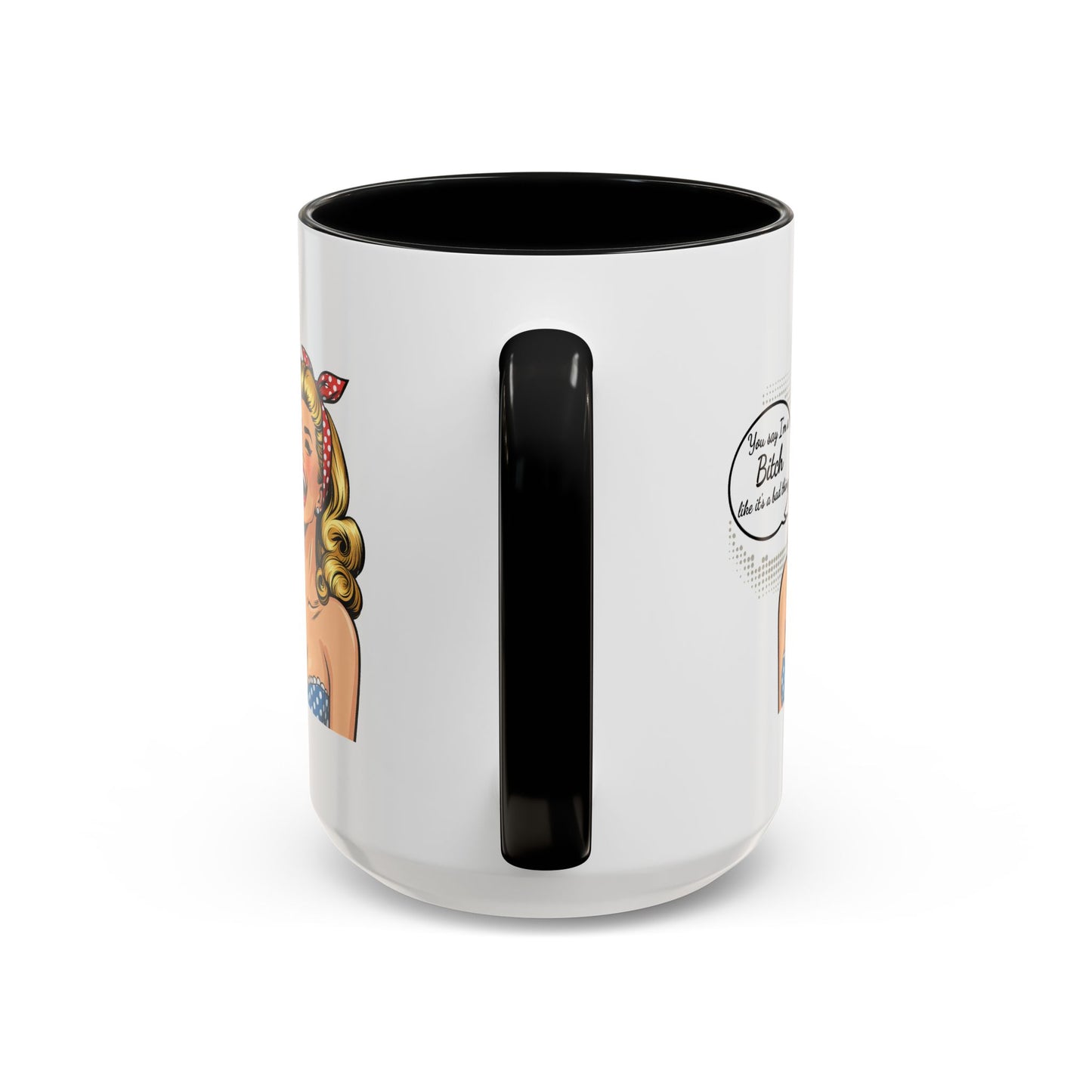 Adult Mug - You Say I'm a Bitch