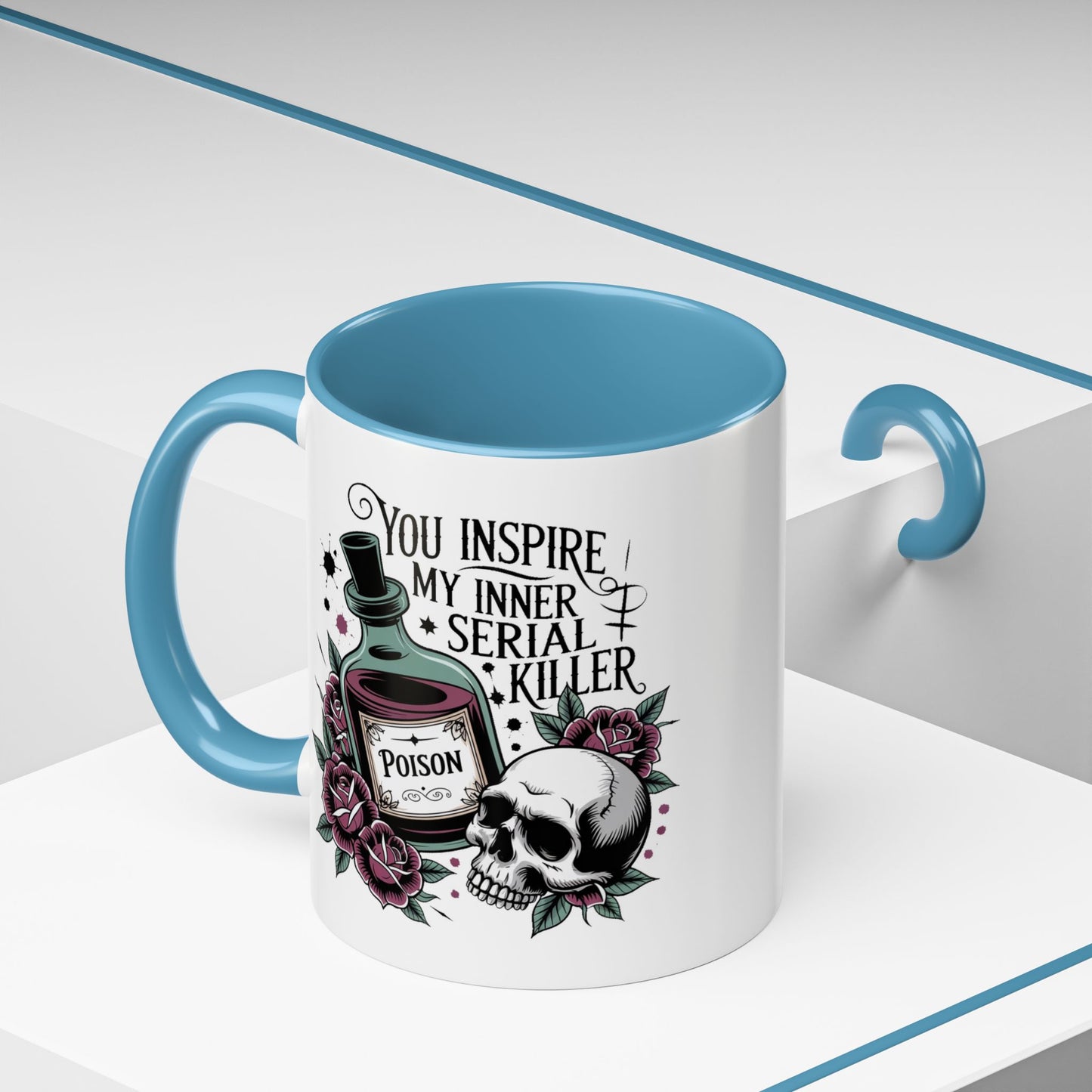 Humor Mug - You inspire My Inner Serial Killer
