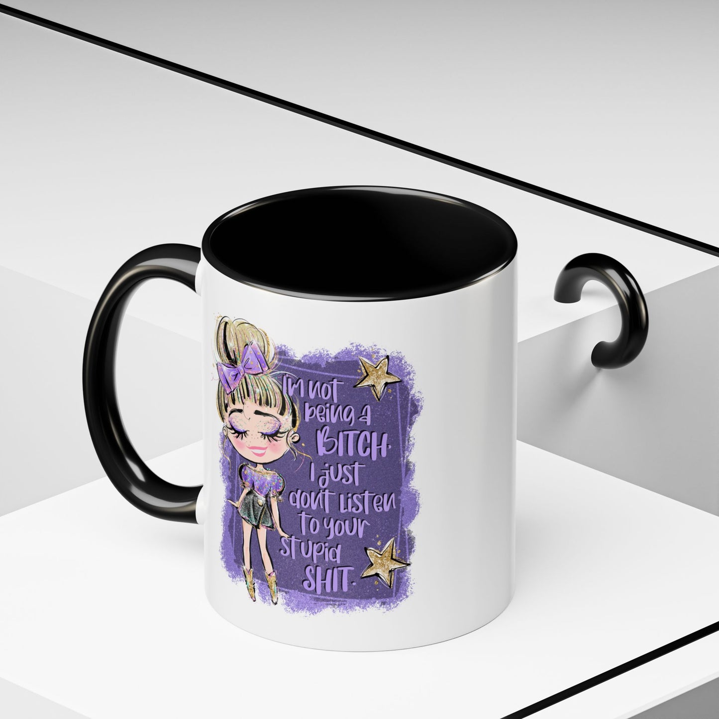 Humor Mug - I'm Not Being a Bitch