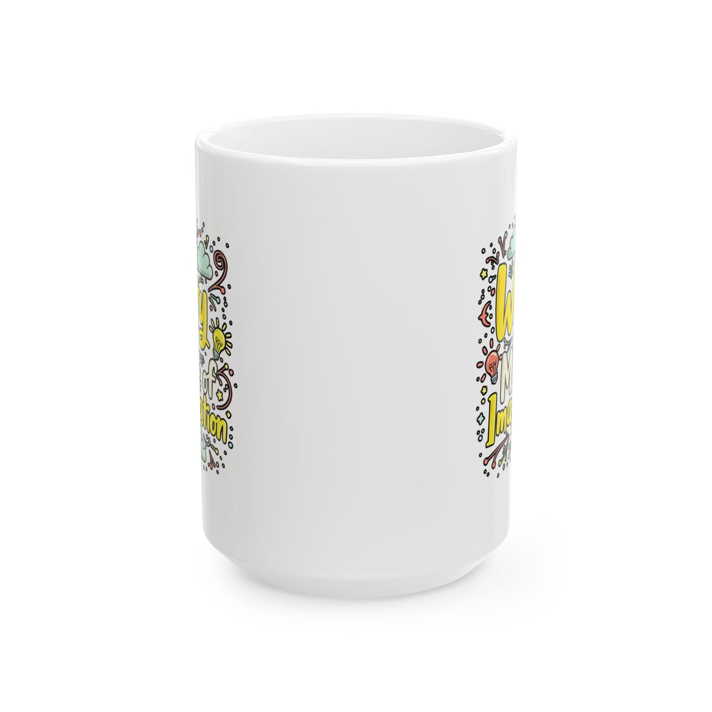 Motivational Mug - Worry is a Misuse of Imagination