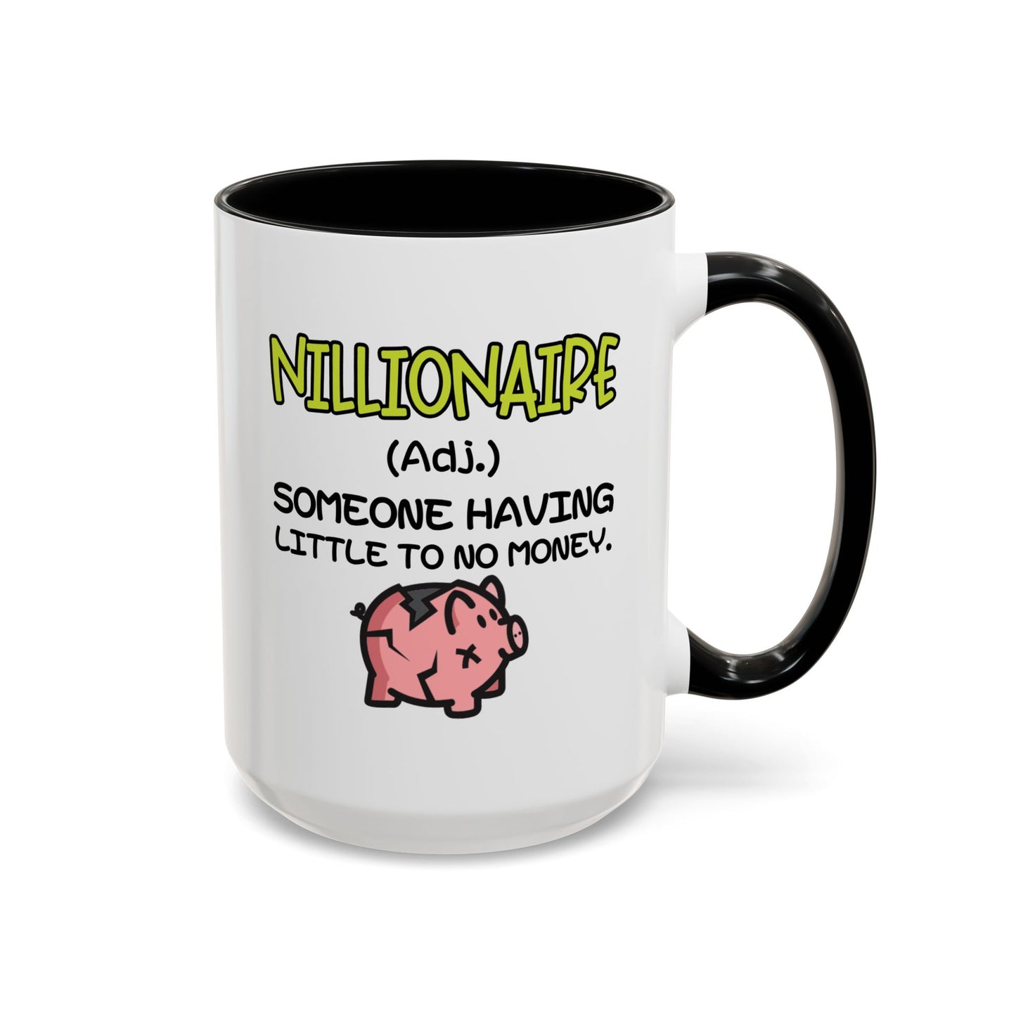 Humor Mug - Nillionaire - Someone Having Little To No Money