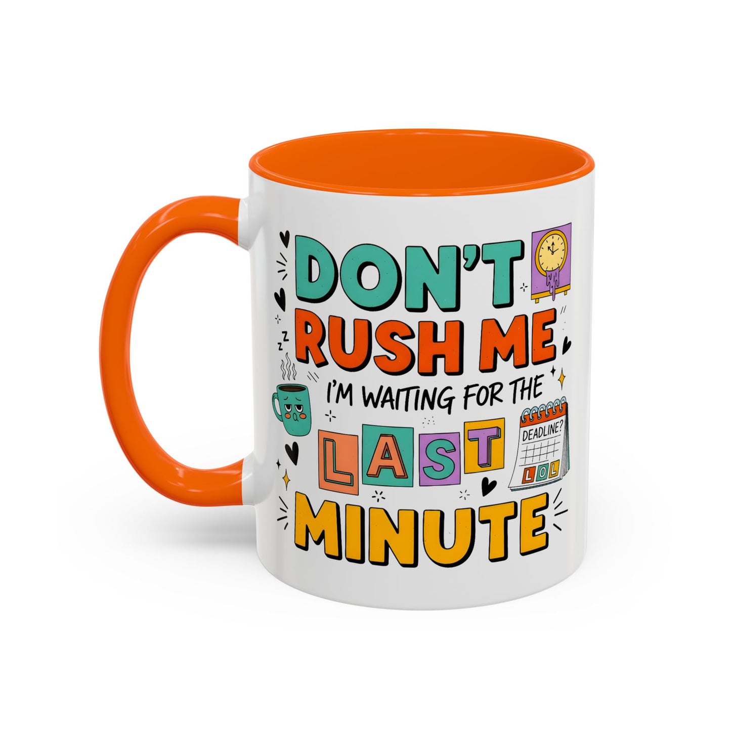 Humor Mug - Don't Rush Me