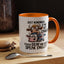 Humor Mug - Just Remember If We Get Caught