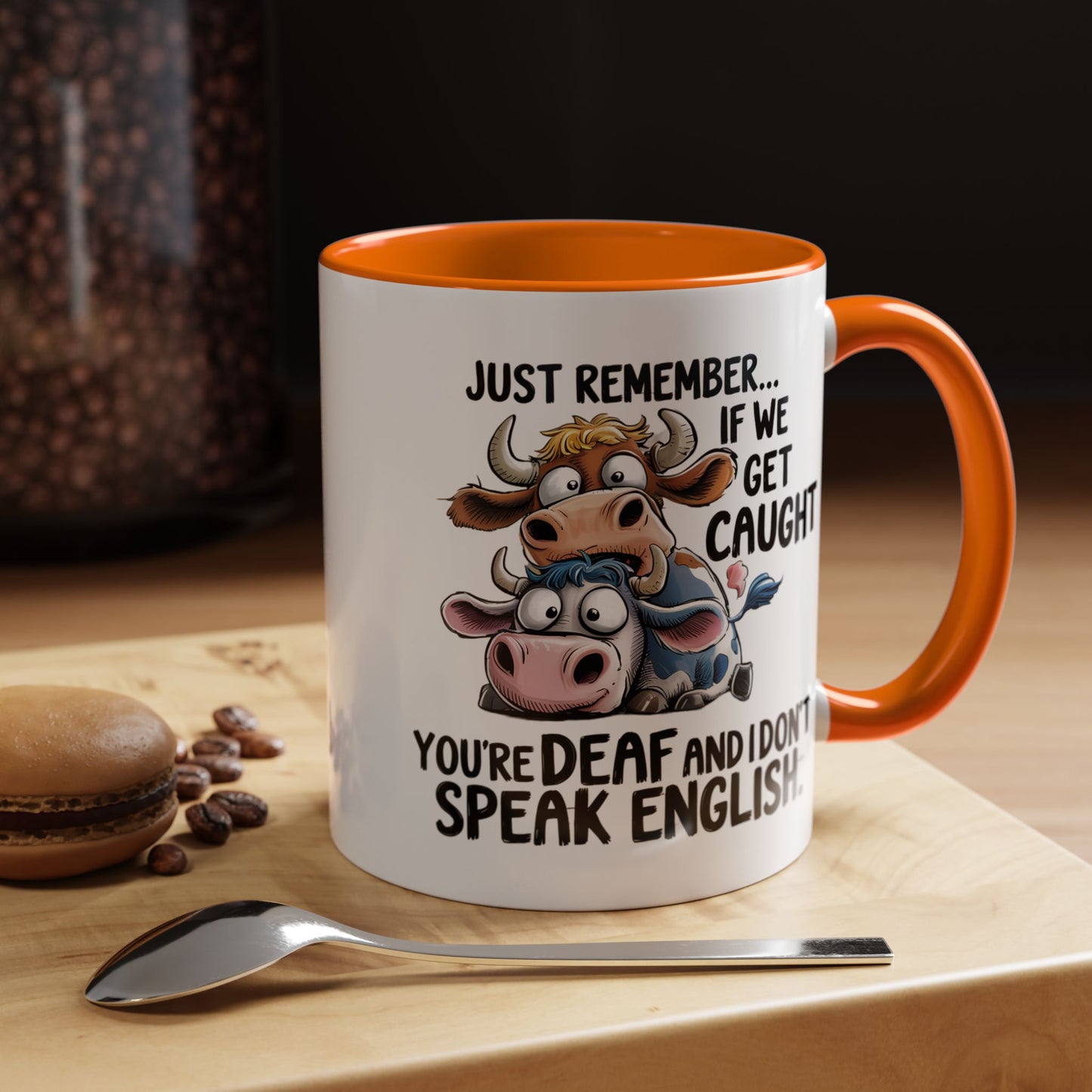 Humor Mug - Just Remember If We Get Caught