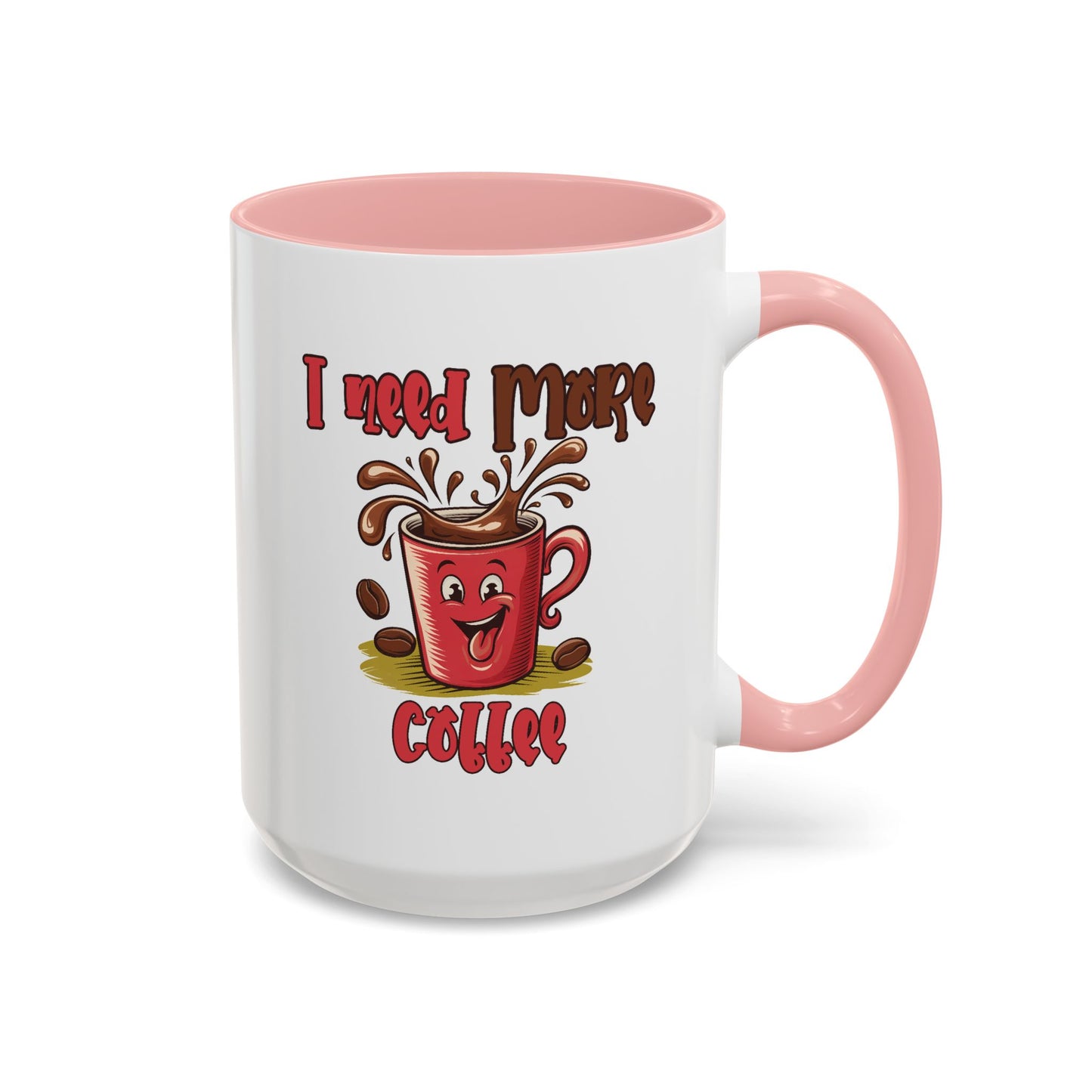 Humor Mug - I Need More Coffee