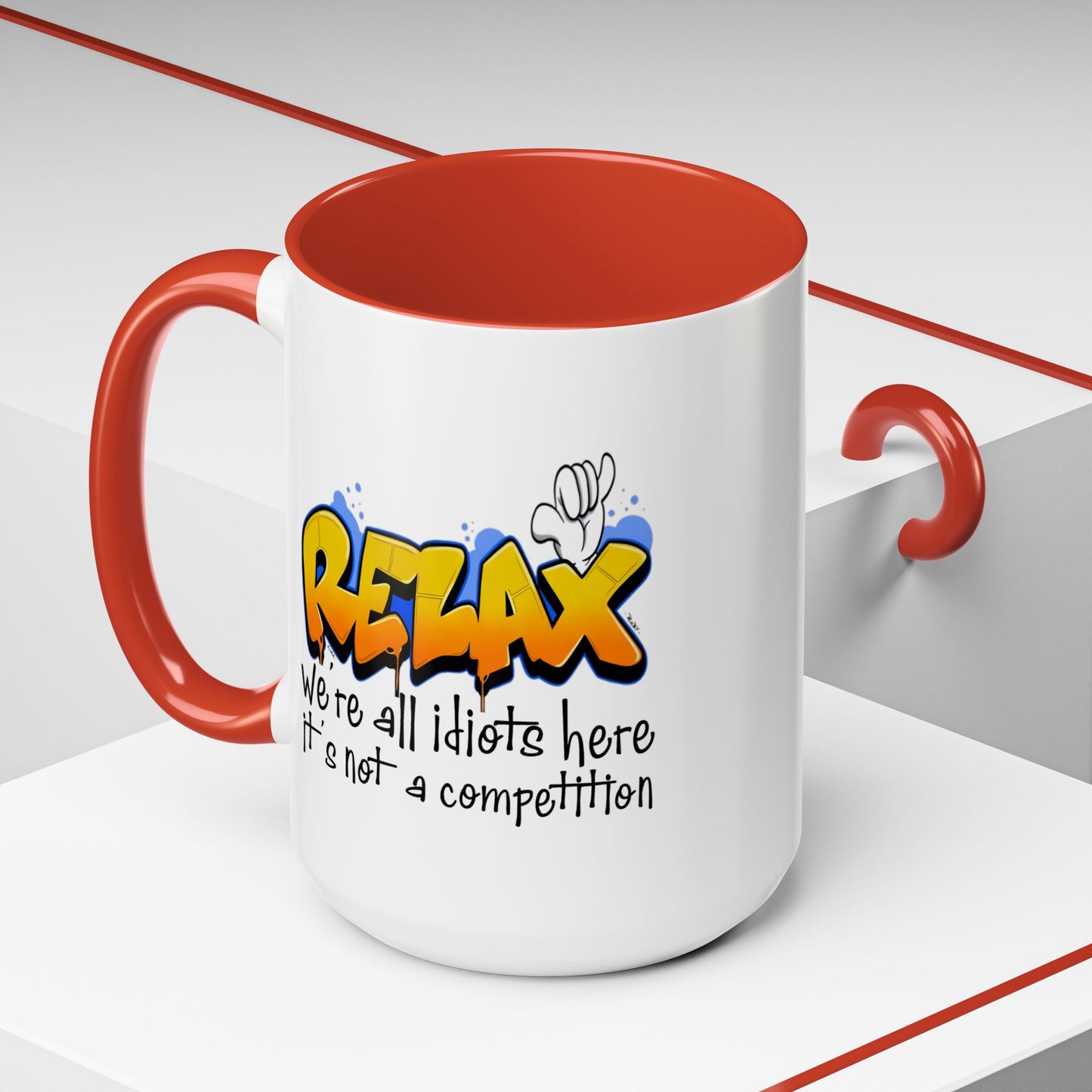 Humor Mug - Relax We're All Idiots Here