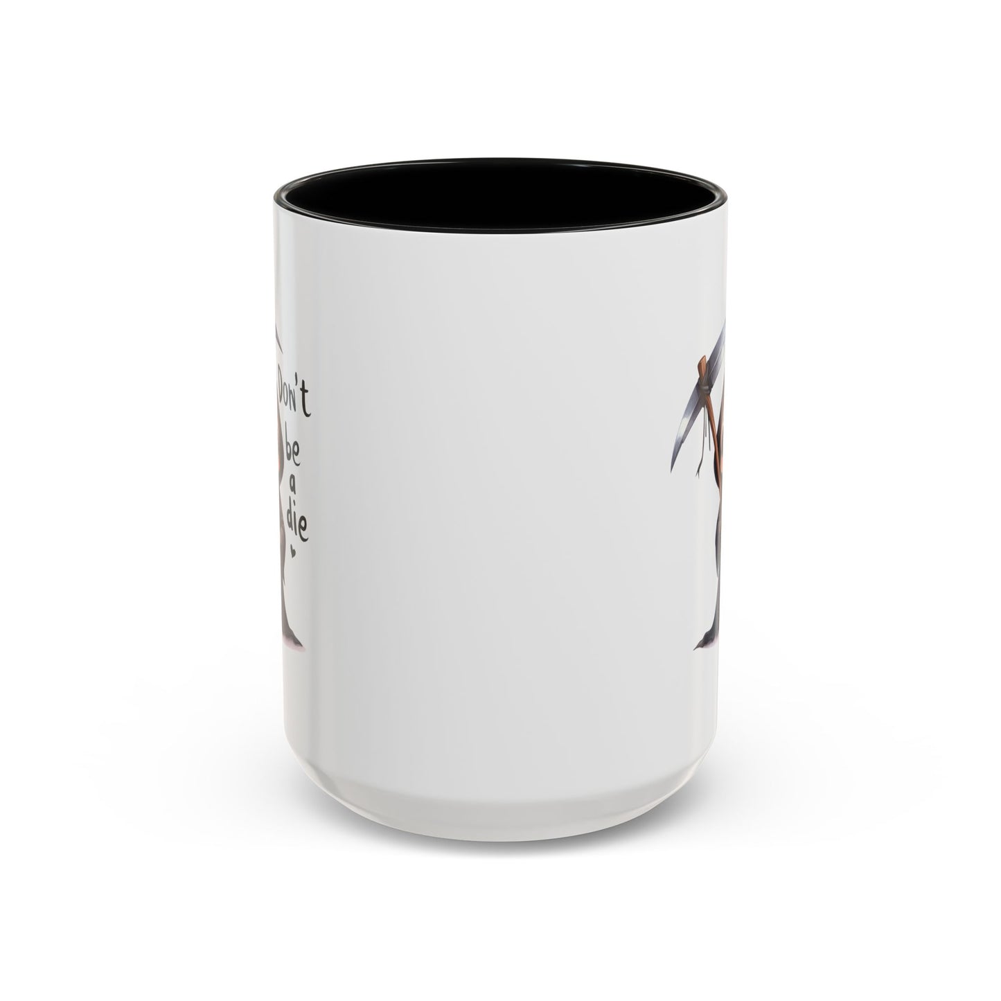 Humor Mug - Don't Be a Die